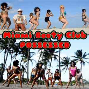 Miami Booty Club - Possessed FLAC