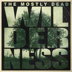 The Mostly Dead - Wilderness FLAC
