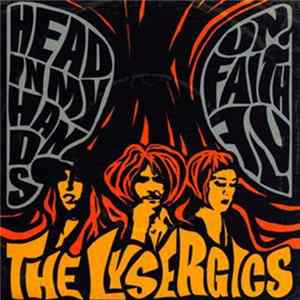 The Lysergics - Head In My Hands/Unfaithful FLAC