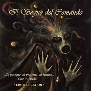 Il Segno Del Comando - ...Al Passato, Al Presente, Al Futuro... Live In Studio FLAC