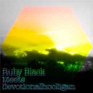 Ruby Black Meets Devotionalhooligan - Ruby Black Meets Devotionalhooligan FLAC
