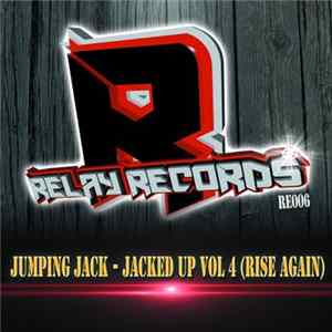 Jumpin Jack - Jacked Up Vol 4 (Rise Again) FLAC
