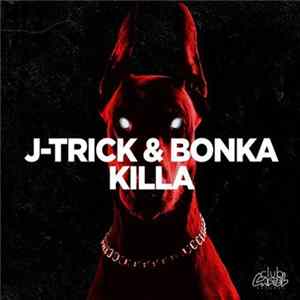 J-Trick & Bonka - Killa FLAC