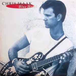 Chris Isaak - Blue Hotel FLAC