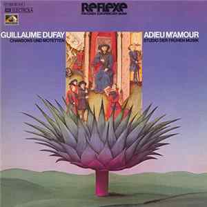 Guillaume Dufay, Studio Der Frühen Musik - Adieu M'Amour (Chansons Und Motetten) FLAC