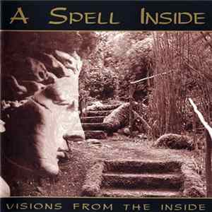 A Spell Inside - Visions From The Inside FLAC