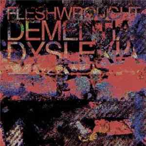 Fleshwrought - Dementia/Dyslexia FLAC