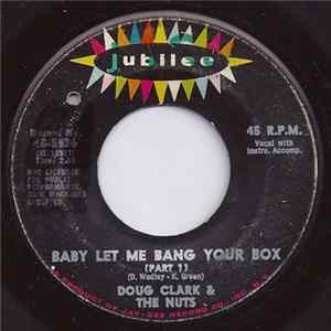 Doug Clark & The Nuts - Baby Let Me Bang Your Box FLAC
