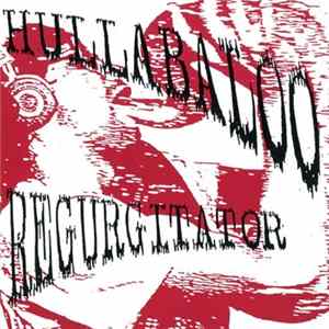 Hullabaloo - Regurgitator FLAC