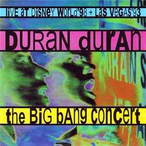 Duran Duran - The Big Bang Concert FLAC