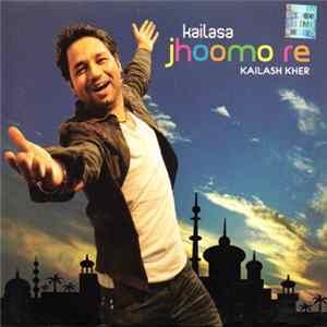 Kailash Kher, Kailasa - Jhoomo Re FLAC
