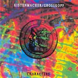 Kistenmacher / Grosskopf - Characters FLAC