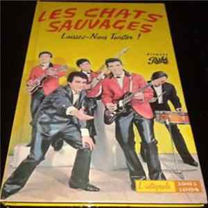 Les Chats Sauvages - Laissez-Nous Twister - Integrale 1961- 1964 FLAC