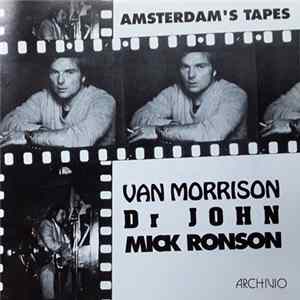 Van Morrison, Dr. John, Mick Ronson - Amsterdam's Tapes FLAC