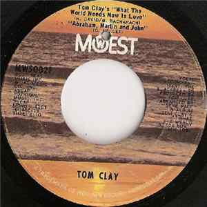 Tom Clay - Tom Clay's "What The World Needs Now Is Love" FLAC