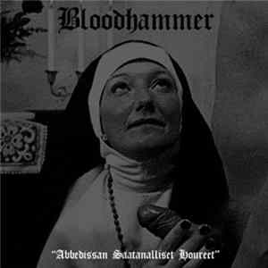 Bloodhammer - Abbedissan Saatanalliset Houreet FLAC