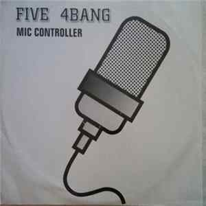 Five 4 Bang - Mic Controller FLAC