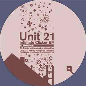 Unit 21 - Intimate Clicker EP FLAC