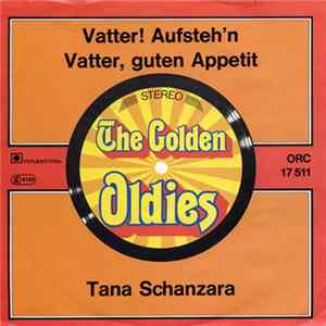 Tana Schanzara - Vatter! Aufsteh'n / Vatter, guten Appetit FLAC