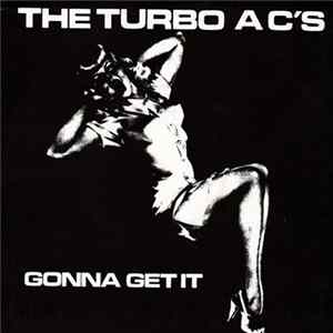 The Turbo AC's - Gonna Get It FLAC