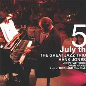 The Great Jazz Trio, Hank Jones, John Patitucci, Omar Hakim - July 5th, Live At Birdland FLAC