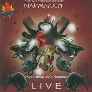 Nakawout - "Nou Mové, Nou Débaké" Live FLAC