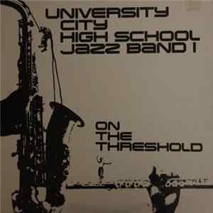 University City High School Jazz Band I - On The Threshold FLAC
