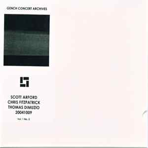 Scott Arford, Chris Fitzpatrick And Thomas Dimuzio - 20041009 FLAC