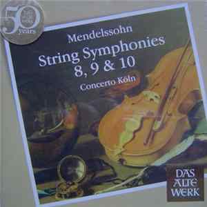 Mendelssohn, Concerto Köln - String Symphonies 8, 9 & 10 FLAC