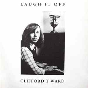 Clifford T. Ward - Laugh It Off FLAC