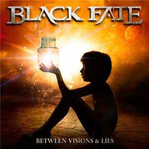 Black Fate - Between Visions & Lies FLAC