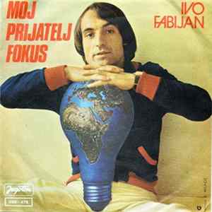 Ivo Fabijan - Moj Prijatelj Fokus FLAC