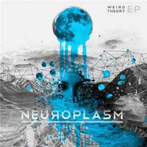 Neuroplasm - Weird Theory EP FLAC