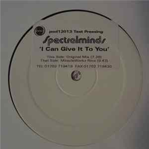 Spectralminds - I Can Give It To You FLAC