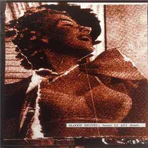 Bloody Knives - Burn It All Down FLAC