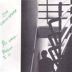 Jim Christopher - My World - Welcome To It FLAC