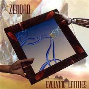 Zendad - Evolving Entities FLAC