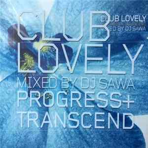 DJ Sawa - Club Lovely Progress + Transcend FLAC