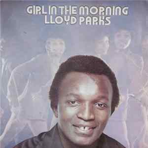Lloyd Parks - Girl In The Morning FLAC