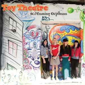 Screaming Orphans - Toy Theatre FLAC