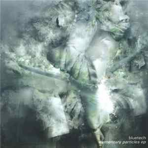 Bluetech - Elementary Particles EP FLAC