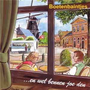 Boetenbaintjes - ... En Wel Bennen Joe Den FLAC