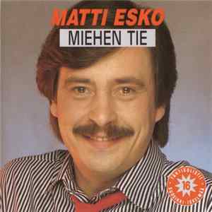 Matti Esko - Miehen Tie FLAC