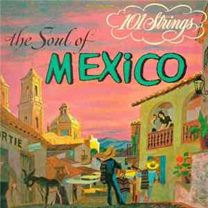 101 Strings - The Soul Of Mexico FLAC