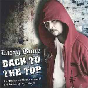 Bizzy Bone - Back To The Top FLAC