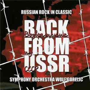 Symphony Orchestra Wolf Gorelic - Back From USSR = Возвращение Из СССР. Russian Rock In Classic FLAC