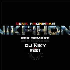 Denik Fihonmhan With DJ Niky And Myss T - Per Sempre FLAC