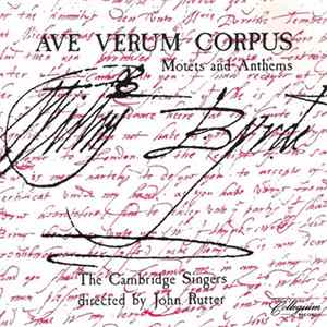 Byrd, The Cambridge Singers Directed By John Rutter - Ave Verum Corpus (Motets And Anthems) FLAC