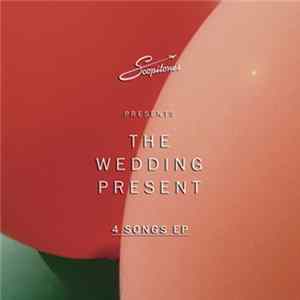 The Wedding Present - 4 Songs EP FLAC