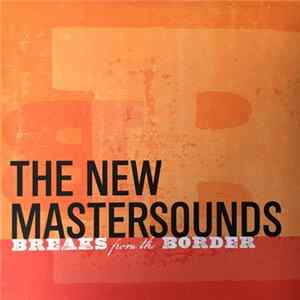 The New Mastersounds - Breaks From The Border FLAC